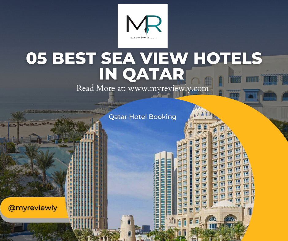05 Best Sea View Hotels in Qatar | Qatar Hotel Booking